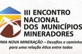 3° Encontro Nacional dos Municípios Mineradores acontece nos dias 26 e 27 de agosto