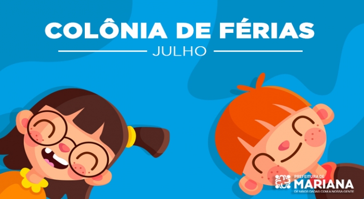 Prefeitura de Mariana oferece colônia de férias de 22 a 26 de jullho Prefeitura de Mariana oferece colônia de férias de 22 a 26 de jullho