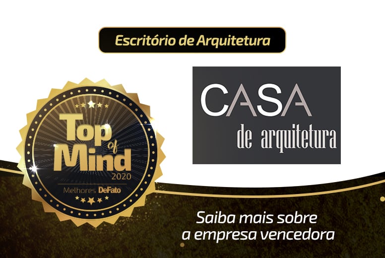 Casa de Arquitetura – empresa Top of Mind 2020