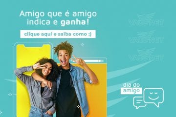 Dia do Amigo Valenet: indique e ganhe até 100% de desconto na próxima fatura
