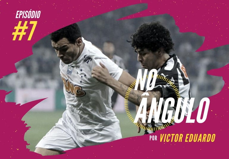 No Ângulo #7 – Cruzeiro 2014 vs Atlético 2013: qual o melhor time?