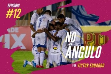 No Ângulo #12 – O que está acontecendo com o Cruzeiro?