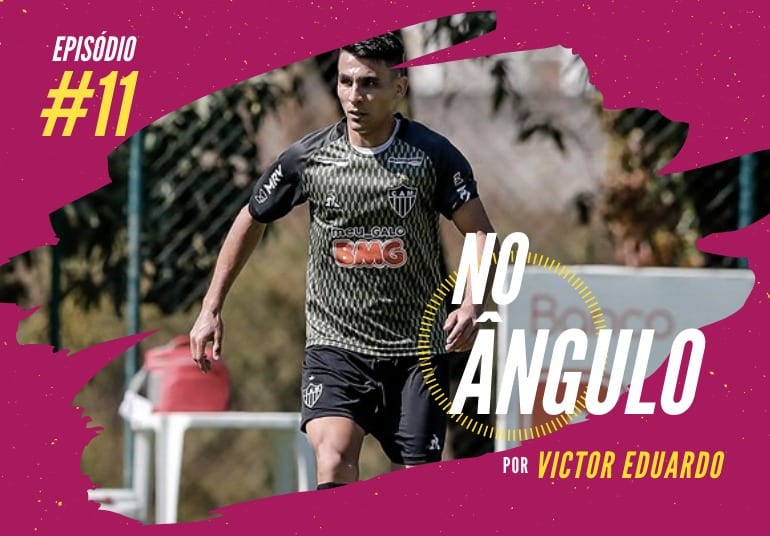 No Ângulo #11 – Do pior ao melhor: uma análise das contratações do Galo até aqui