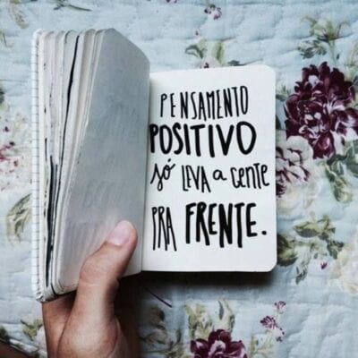 Pensamento positivo!