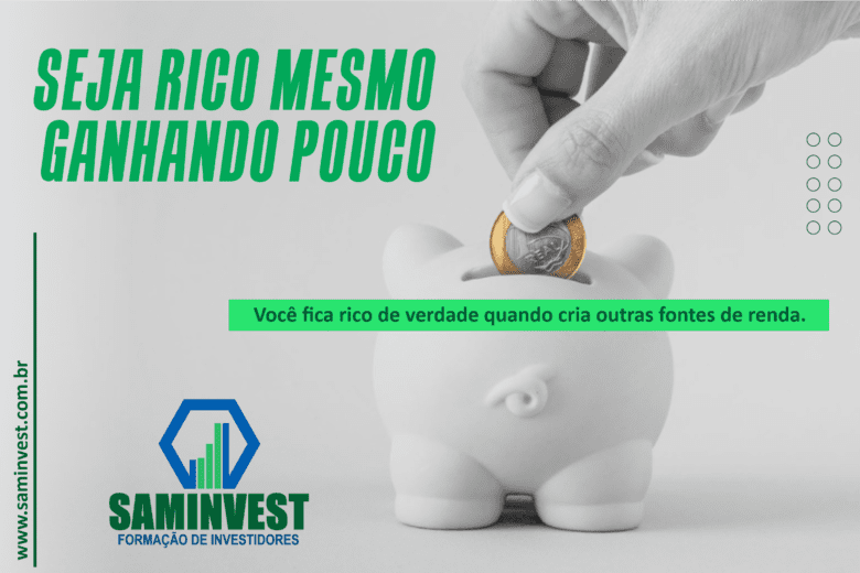 Seja rico mesmo recebendo pouco
