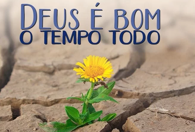 Deus é bom!