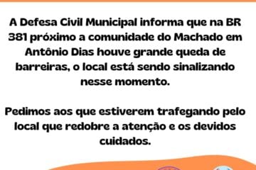 Defesa Civil informa queda de barreiras na BR-381, próximo a localidade do Machado, em Antônio Dias