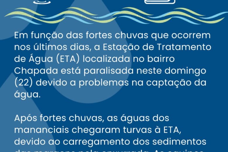 Excesso de chuva deixa ETA Chapada paralisada neste domingo (22)
