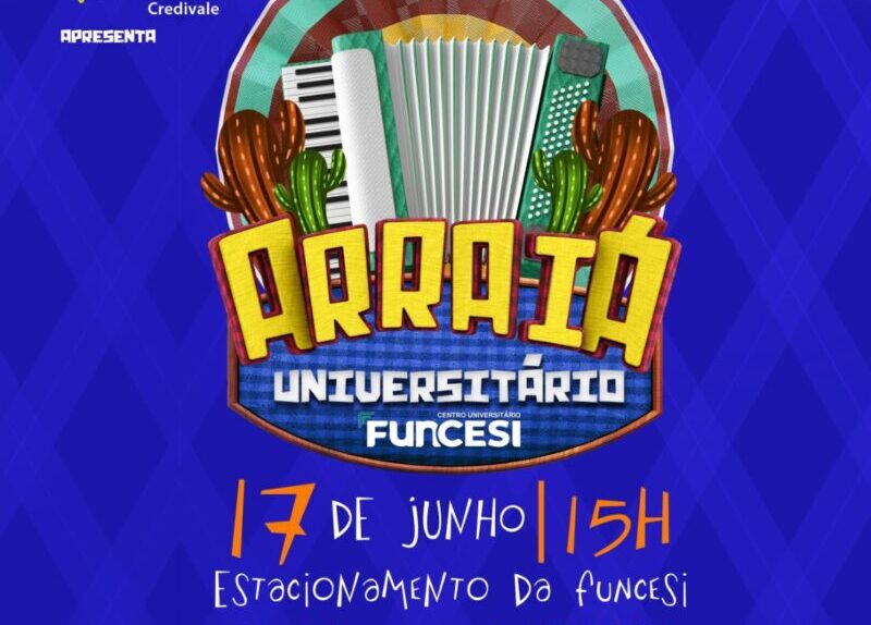 Abrindo a temporada das festas juninas, vem aí o Arraiá Universitário Funcesi