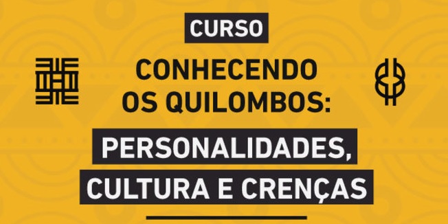 Curso “Conhecendo os Quilombos: personalidades, cultura e crenças” tem inscrições prorrogadas