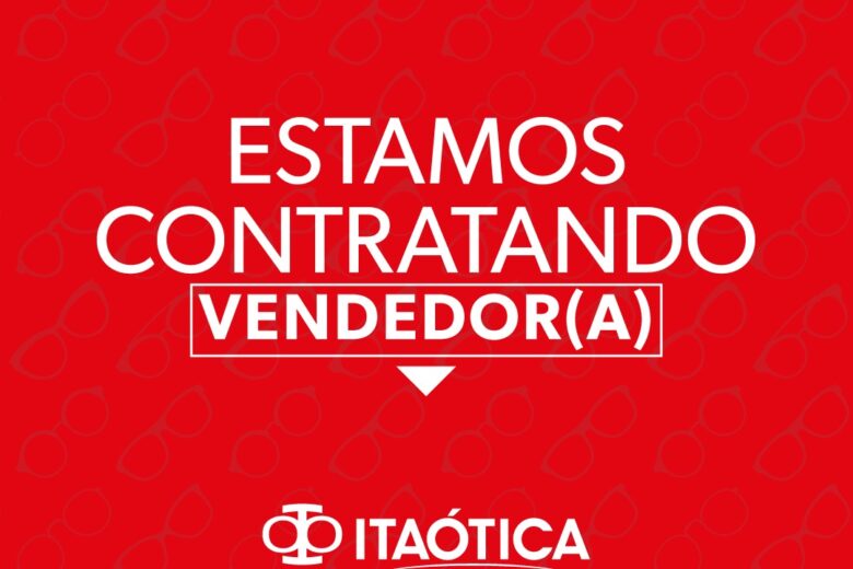 Itaótica contrata consultor ótico; saiba com se candidatar