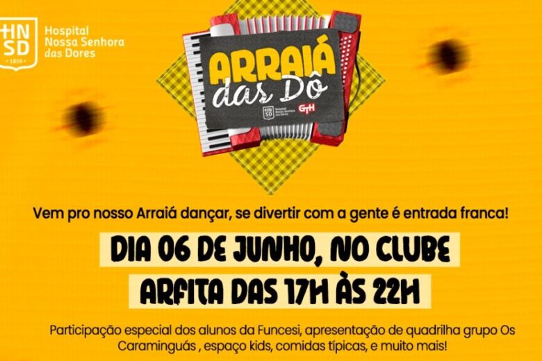 HNSD realiza Arraiá das Dô nesta sexta-feira (6) com entrada gratuita